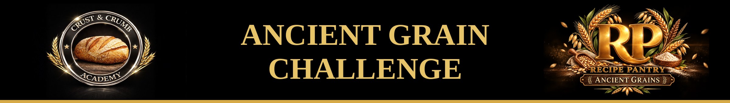 Ancient Grain Challenge, Crust & Crumb Academy and Recipe Pantry Ancient Grains